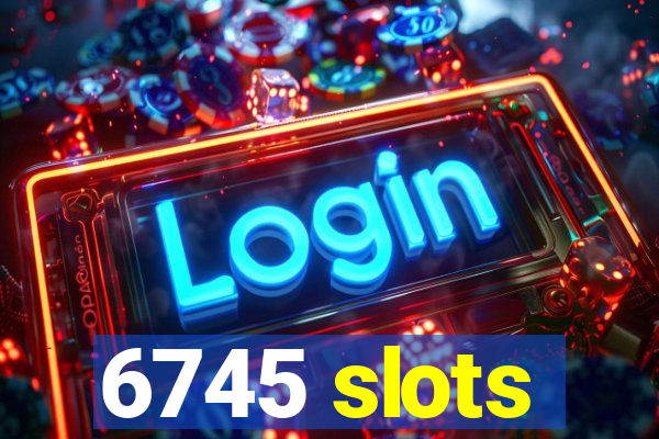 6745 slots